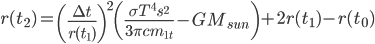 r(t_2) = \left(\frac{\Delta t}{r(t_1)}\right)^2\left(\frac{\sigma T^4 s^2}{3 \pi c m_{1t}} - GM_{sun}\right) + 2r(t_1)-r(t_0)