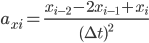 a_{xi} = \frac{x_{i-2}-2x_{i-1}+x_i}{(\Delta t)^2}