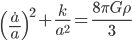 \left( \frac{\dot{a}}{a} \right)^2 + \frac{k}{a^2} = \frac{8 \pi G \rho}{3}