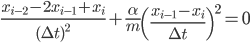 \frac{x_{i-2}-2x_{i-1}+x_i}{(\Delta t)^2} + \frac{\alpha}{m}\left(\frac{x_{i-1} - x_i}{\Delta t}\right)^2 = 0
