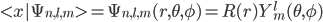 <x|\Psi_{n,l,m}>=\Psi_{n,l,m}(r,\theta,\phi)=R(r)Y^l_m(\theta,\phi)